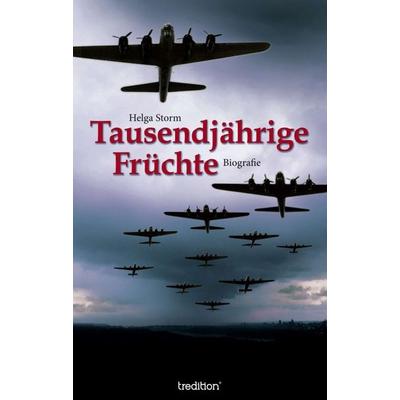 Tausendjährige Früchte, Taschenbuch von Helga Storm, Tredition, 978-3-7439-4906-5