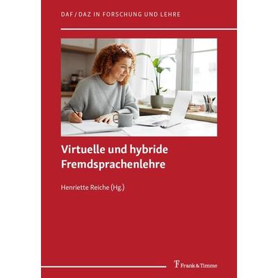 Virtuelle und hybride Fremdsprachenlehre, Taschenbuch von , Frank & Timme, 978-3-7329-0965-0