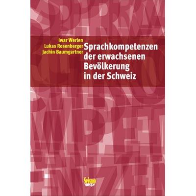 Sprachkompetenzen der erwachsenen Bevölkerung in der Schweiz, Taschenbuch von Iwar Werlen,Lukas Rosenberger,Jachin Baumgartner, Seismo Verlag,