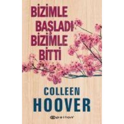 Bizimle Basladi Bizimle Bitti, Taschenbuch von Colleen Hoover, Epsilon Yayincilik