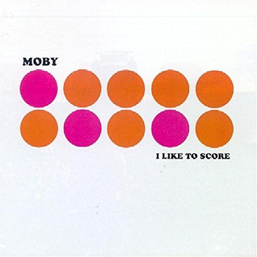 Moby - I Like to Score - Preis vom 08.10.2026 07:26:42 h