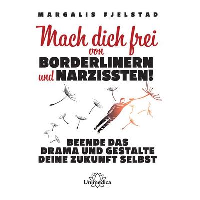 Mach dich frei von Borderlinern und Narzissten!, Gebundene Ausgabe von Margalis Fjelstad, Unimedica, ein Imprint des Narayana Verlags,