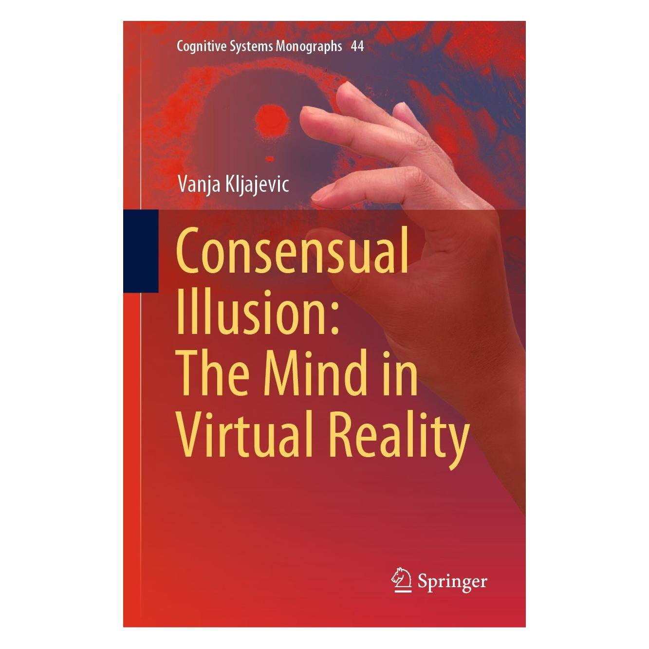 Springer Consensual Illusion: The Mind in Virtual Reality (Englisch, Hardcover, Vanja Kljajevic) (9783662637401)