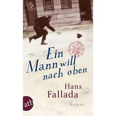 Ein Mann will nach oben, Taschenbuch von Hans Fallada, Aufbau TB, 978-3-7466-2688-8