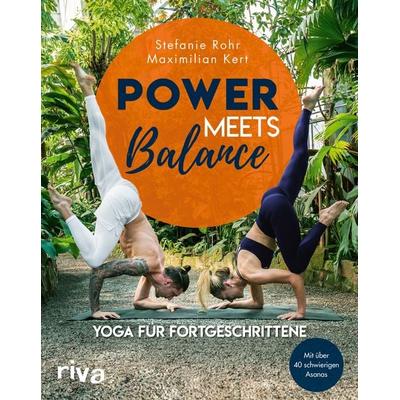 Power meets Balance – Yoga für Fortgeschrittene, Taschenbuch von Stefanie Rohr,Maximilian Kert, Riva, 978-3-7423-2177-0
