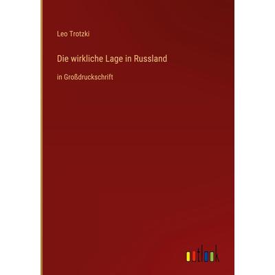 Die wirkliche Lage in Russland, Gebundene Ausgabe von Leo Trotzki, Outlook, 978-3-368-29669-8