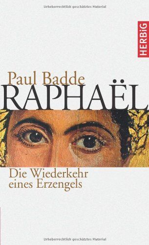 Paul Badde - Raphael: Die Wiederkehr eines Erzengels - Preis vom 30.09.2026 22:30:23 h