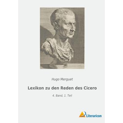 Lexikon zu den Reden des Cicero, Taschenbuch von Hugo Merguet, BoD - Books on Demand, 978-3-96506-689-2