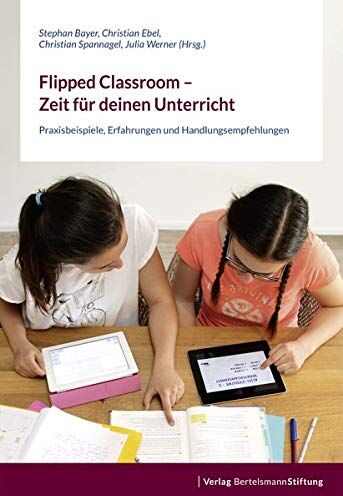 Julia Werner - Flipped Classroom – Zeit für deinen Unterricht: Praxisbeispiele, Erfahrungen und Handlungsempfehlungen - Preis vom 01.10.2026 17:08:56 h