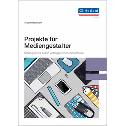 Projekte für Mediengestalter, Schulbücher von Nicole Rechmann