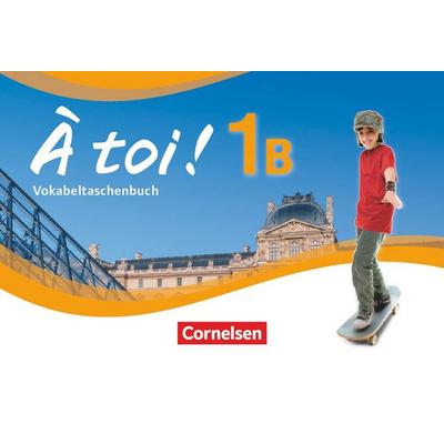 À toi ! - Fünfbändige Ausgabe ab 2012 - Band 1B, Taschenbuch von , Cornelsen Verlag, 978-3-06-022427-2