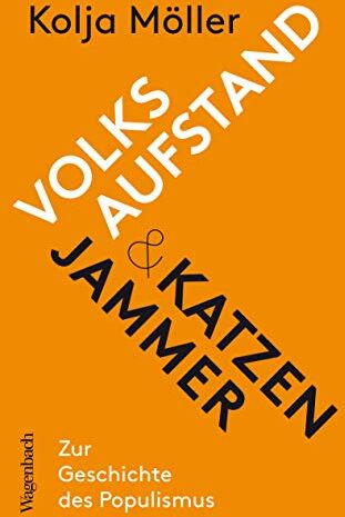 Kolja Möller - Volksaufstand und Katzenjammer: Zur Geschichte des Populismus - Preis vom 09.10.2026 07:28:09 h