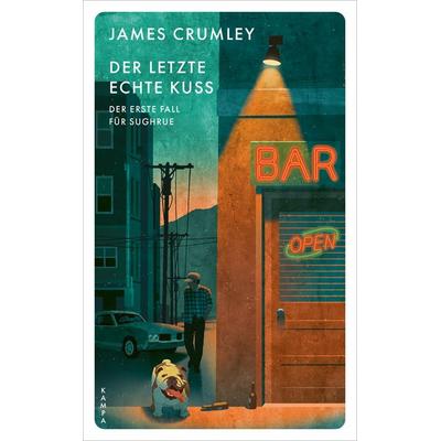 Der letzte echte Kuss, Taschenbuch von James Crumley, Kampa Verlag, 978-3-311-15506-5