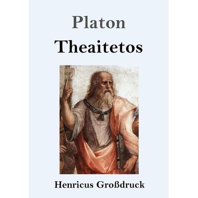 Theaitetos (Großdruck), Taschenbuch von Platon, BoD - Books on Demand, 978-3-8478-4458-7