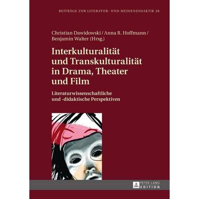 Interkulturalität und Transkulturalität in Drama, Theater und Film, Gebundene Ausgabe von , Peter Lang GmbH, Internationaler Verlag der