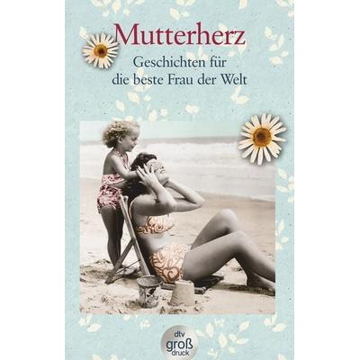 Mutterherz, Taschenbuch von , dtv, 978-3-423-25405-2