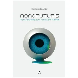 Schamber:Monofuturis, Sachbücher von Konstantin Schamber