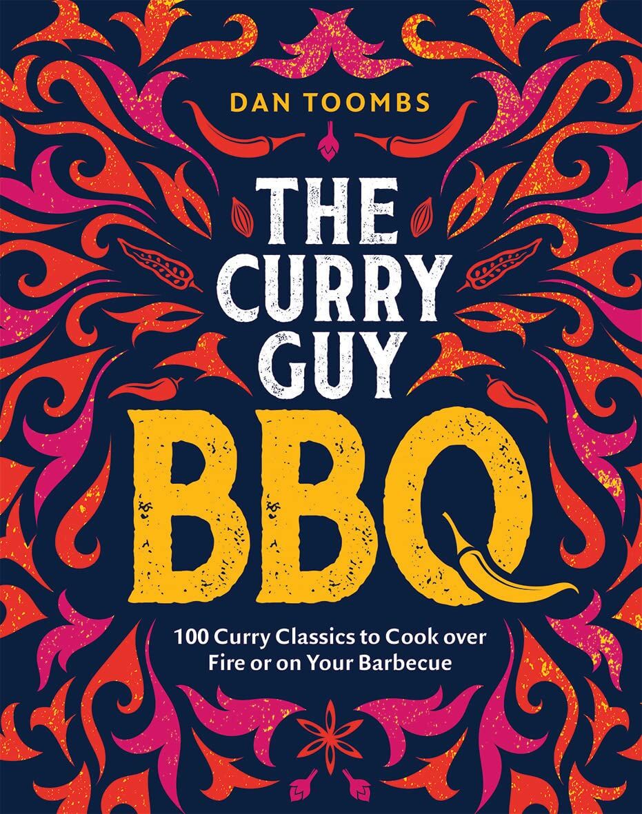 Quadrille Curry Guy BBQ by Dan Toombs - 100 Curry Classics to Cook Over Fire or on Your Barbecue - Hardback - Sunday Times Bestseller Cookbook