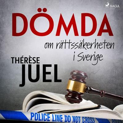 Dömda: om rättssäkerheten i Sverige - Thérèse Juel, Audio, 9788726444438
