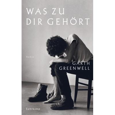 Was zu dir gehört, Taschenbuch von Garth Greenwell, Suhrkamp, 978-3-518-47019-0