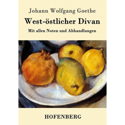 West-östlicher Divan, Taschenbuch von Johann Wolfgang von Goethe, Hofenberg, 978-3-8430-2965-0