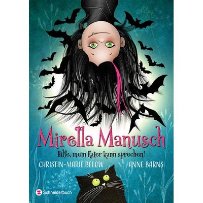 Mirella Manusch – Hilfe, mein Kater kann sprechen!, Gebundene Ausgabe von Anne Barns,Christin-Marie Below, Schneiderbuch
