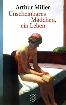 Arthur Miller - Unscheinbares Mädchen, ein Leben: Roman - Preis vom 11.10.2026 03:10:56 h