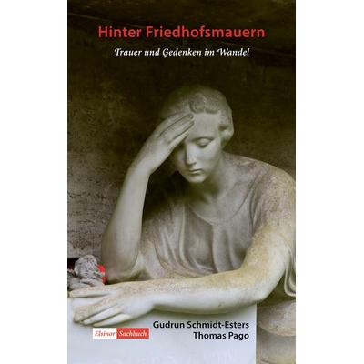 Hinter Friedhofsmauern, Taschenbuch von Gudrun Schmidt-Esters,Thomas Pago, Elsinor Verlag, 978-3-939483-79-3