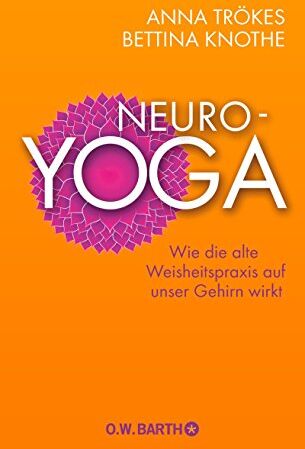 Anna Trökes - Neuro-Yoga: Wie die alte Weisheitspraxis auf unser Gehirn wirkt - Preis vom 17.10.2026 19:25:27 h