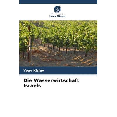 Die Wasserwirtschaft Israels, Taschenbuch von Yoav Kislev, Verlag Unser Wissen