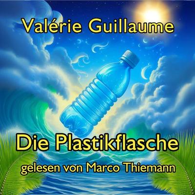 Die Plastikflasche - Valérie Guillaume, Audio, 4099995706413