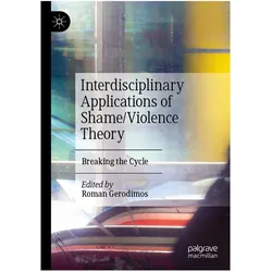 Interdisciplinary Applications of Shame/Violence Theory, Fachbücher