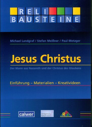 Michael Landgraf - Jesus Christus: Der Mann aus Nazareth und der Christus des Glaubens Einführung - Materialien - Kreativideen - Preis vom 30.09.2026 09:01:18 h