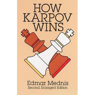 How Karpov Wins, Taschenbuch von Edmar Mednis, Dover Publications, 978-0-486-27881-0