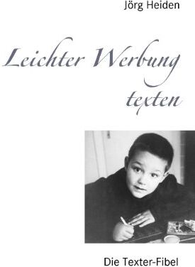 Heiden Heiden Jörg - Leichter Werbung texten - Preis vom 09.10.2026 07:28:09 h