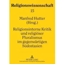 Religionsinterne Kritik und religiöser Pluralismus im gegenwärtigen Südostasien, Fachbücher von Manfred Hutter