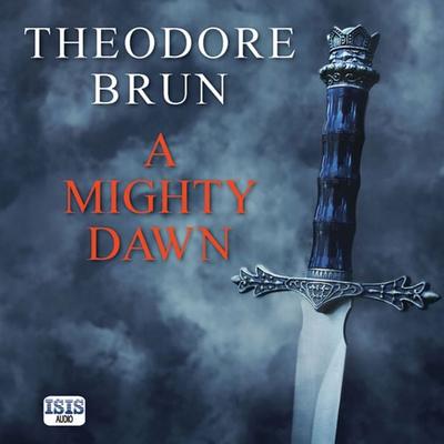 A Mighty Dawn - Theodore Brun, Audio, 9781399118637