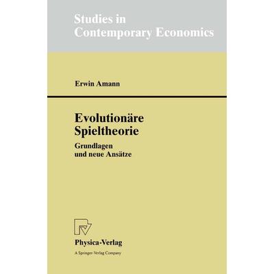 Evolutionäre Spieltheorie, Taschenbuch von Erwin Amann, Physica, 978-3-7908-1207-7