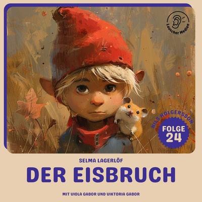 Der Eisbruch (Nils Holgersson, Folge 24) - Selma Lagerlöf, Audio, 9783711924711