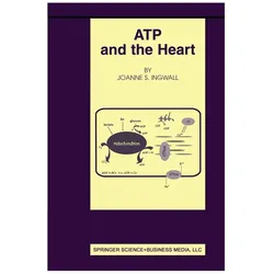 ATP and the Heart, Fachbücher von Joanne S. Ingwall
