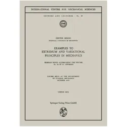 Examples to Extremum and Variational Principles in Mechanics, Fachbücher von Horst Lippmann