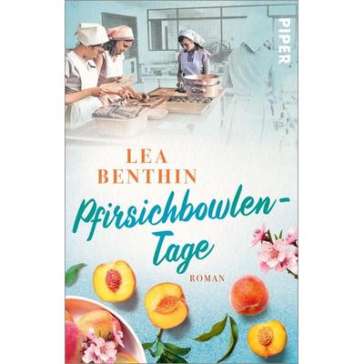 Pfirsichbowlen-Tage, Taschenbuch von Lea Benthin, Piper Taschenbuch