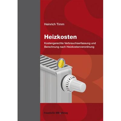 Heizkosten, Taschenbuch von Heinrich Timm, Fraunhofer IRB, 978-3-8167-8414-2