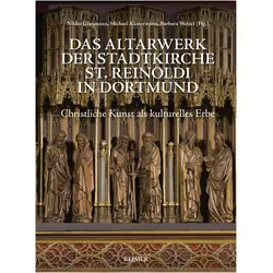 Das Altarwerk der Stadtkirche St. Reinoldi in Dortmund, Fachbücher von Hiram Kümper, Reinhard Karrenbrock, Esther Meier, Katharina Liebetrau, Jens Hofmann, Till-Holger Borchert, Kirsten Lee Bierbaum, Barbara Welzel, Niklas Gliesmann, Michael Küstermann