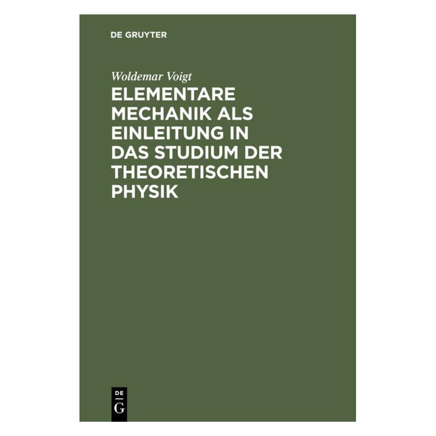 De Gruyter Voigt:Elementare Mechanik als Einleitun (Deutsch, Hardcover, Woldemar Voigt) (67778679)