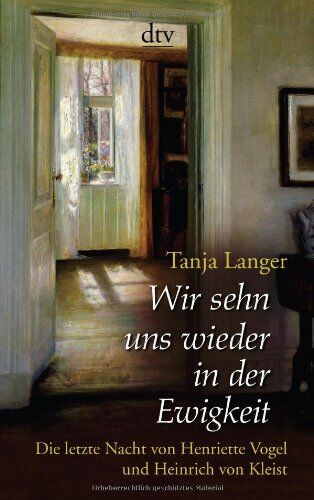 Tanja Langer - Wir sehn uns wieder in der Ewigkeit: Die letzte Nacht von Henriette Vogel und Heinrich von Kleist Erzählung - Preis vom 11.10.2026 03:10:56 h