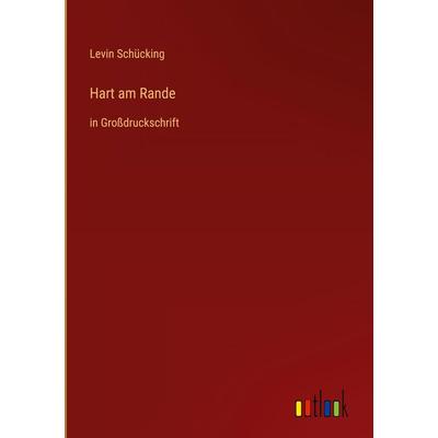 Hart am Rande, Gebundene Ausgabe von Levin Schücking, Outlook, 978-3-368-29691-9
