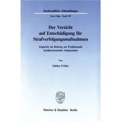 Der Verzicht auf Entschädigung für Strafverfolgungsmassnahmen., Fachbücher von Sabine Friehe