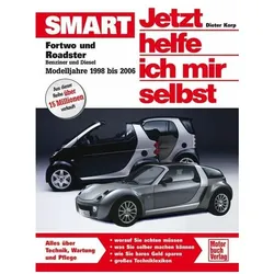 Smart Fortwo und Roadstar Benziner und Diesel, Ratgeber von Dieter Korp