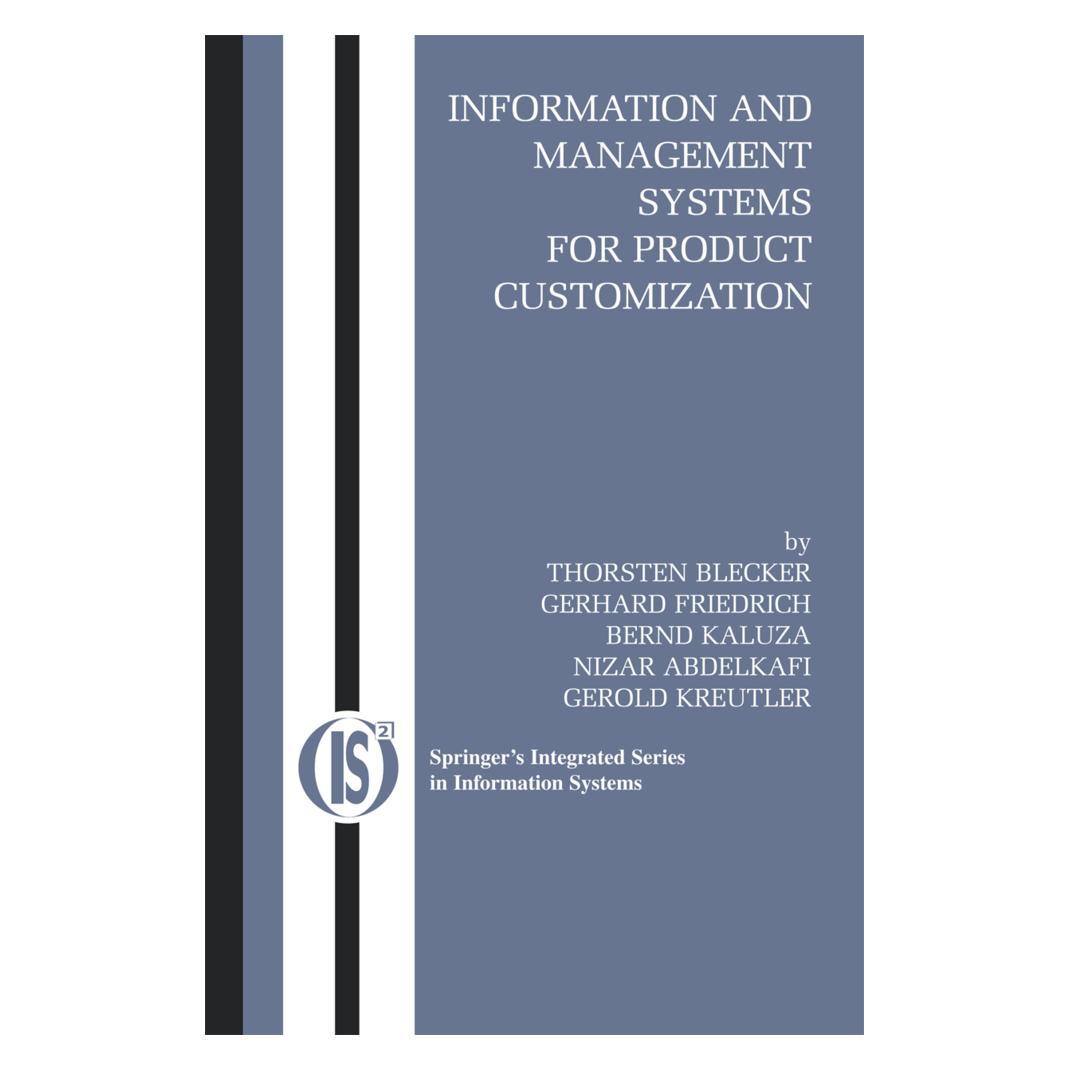 Springer Information and Management Systems for Product Customization (Englisch, Softcover, Bernd Kaluza, Gerhard Friedrich, Gerold Kreutler, Nizar Abdelkafi, Thorsten Blecker) (55581213)